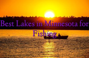 Best Lakes in Minnesota for Fishing